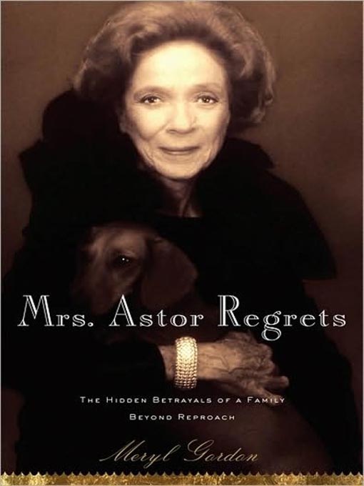 Title details for Mrs. Astor Regrets by Meryl Gordon - Available